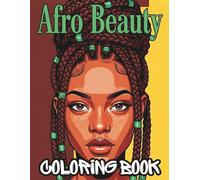 Afro Beauty Coloring Book: Natural Hair Queens and Stylish Black Women for Relaxing Coloring and Self-Care