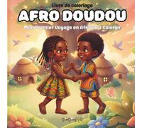 AFRO DOUDOU: Livre de coloriage africain : Mon Premier Voyage en Afrique à Colorier