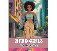 Afro Girls Coloring Book for Adults: Modern Black Women Portraits, Empowering Urban Beauty & Confident Styles for Relaxation, Self-Love and Creativity