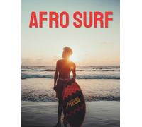 Afro Surf Photo Book: Ocean Culture and Coastal Life Around the World