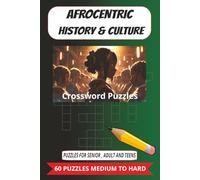 Afrocentric History & Culture Crossword Puzzles: Africa and more | 6x9 inches, 120 pages | 60 Puzzzles .. Gift for vacation , Holiday