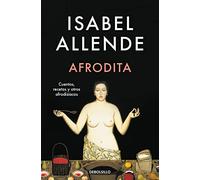 Afrodita: Cuentos, recetas y otros afrodisíacos (Best Seller)
