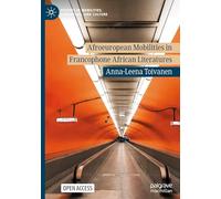 Afroeuropean Mobilities in Francophone African Literatures (Studies in Mobilities, Literature, and Culture)