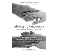 Afronta tu depresión con terapia interpersonal: Guía de autoayuda: 147 (Serendipity)