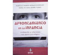 Afrontamiento En La Infancia. Evaluacion: Evaluación y relaciones con ajuste psicológico (EDUCACION Y DOCENCIA)