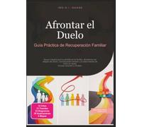 Afrontar el Duelo: Guía Práctica de Recuperación Familiar