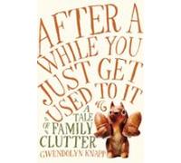 After A While You Just Get Used To It (ebook)