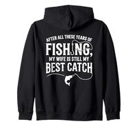 After All These Years of Fishing My Wife Is My Best Catch Sudadera con Capucha