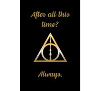 After All This Time? Always.: Line Notebook, cover about big love