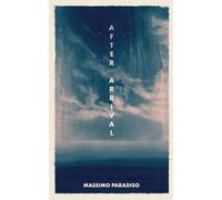 After Arrival: A post-apocalyptic sci-fi novel