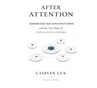 After Attention: Coordination Architectures and the Next Phase of Intelligent Systems