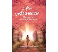 After Awareness: My Journey Through Betrayal