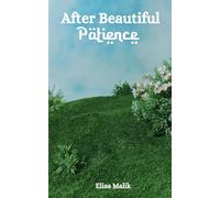 After Beautiful Patience: Inspirational Islamic Reminders, Poems, and Reflections