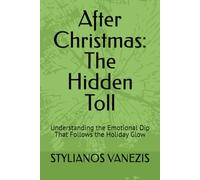 After Christmas: The Hidden Toll: Understanding the Emotional Dip That Follows the Holiday Glow