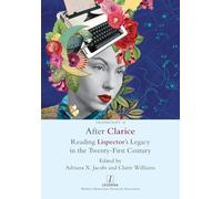 After Clarice: Reading Lispector's Legacy in the Twenty-First Century: 14 (Transcript)