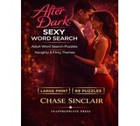 After Dark: Sexy Word Search: Adult Word Search Puzzles • Naughty & Flirty Themes • 69 Themed Puzzles (After Dark Adult Puzzles & Games)