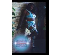 After Dark with Dominique: Between Moans & Deep Breaths: An erotic celebration of self-love, soft skin, and slow surrender