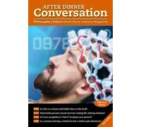 After Dinner Conversation (February, 2026): Philosophy | Ethics Short Story Literary Magazine (After Dinner Conversation Magazine)