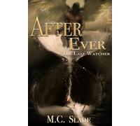 After Ever: The Last Watcher (The Last Watcher Series)