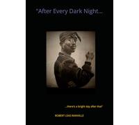 After Every Dark Night…there’s a bright day after that: A heartfelt tribute to the legendary 2Pac Shakur using 21 of his most remarkable songs