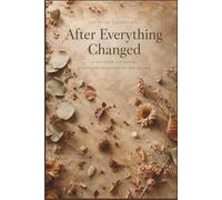 After Everything Changed: A Guided Journal for Rebuilding Identity, Finding Direction, and Starting Over After Life Shifts
