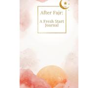 After Fajr: A Fresh Start Hardcover Luxury Journal for Morning Reflections, Duas, Goals, and Quiet Thoughts