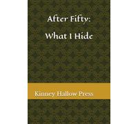 After Fifty: What I Hide