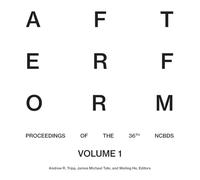 After Form: Proceedings of the 36th National Conference on the Beginning Design Student, Volume I