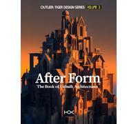 After Form: The Book of Unbuilt Architectures (Outlier: Tiger Design Series)