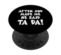 After God Made Me He Said Ta Da Christian Cita Divertida PopSockets PopGrip Adhesivo