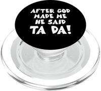 After God Made Me He Said Ta Da Christian Cita Divertida PopSockets PopGrip para MagSafe