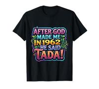 After God Made Me In 1962 He Said Tada Fiesta de cumpleaños para Mujer Camiseta