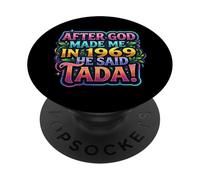 After God Made Me In 1969 He Said Tada Fiesta de cumpleaños para Mujer PopSockets PopGrip Adhesivo