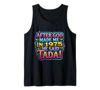 After God Made Me In 1975 He Said Tada Fiesta de cumpleaños para Mujer Camiseta sin Mangas
