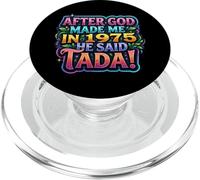 After God Made Me In 1975 He Said Tada Fiesta de cumpleaños para Mujer PopSockets PopGrip para MagSafe