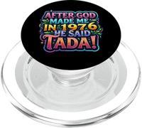 After God Made Me In 1976 He Said Tada Fiesta de cumpleaños para Mujer PopSockets PopGrip para MagSafe