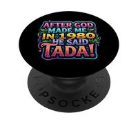 After God Made Me In 1980 He Said Tada Fiesta de cumpleaños para Mujer PopSockets PopGrip Adhesivo