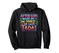 After God Made Me In 1982 He Said Tada Fiesta de cumpleaños para Mujer Sudadera con Capucha
