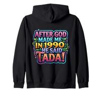 After God Made Me In 1990 He Said Tada Fiesta de cumpleaños para Mujer Sudadera con Capucha