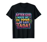 After God Made Me In 1998 He Said Tada Women's Birthday Party Camiseta
