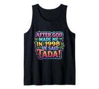 After God Made Me In 1998 He Said Tada Women's Birthday Party Camiseta sin Mangas