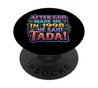 After God Made Me In 1998 He Said Tada Women's Birthday Party PopSockets PopGrip Adhesivo