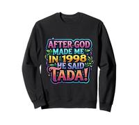 After God Made Me In 1998 He Said Tada Women's Birthday Party Sudadera