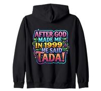 After God Made Me In 1999 He Said Tada Women's Birthday Party Sudadera con Capucha