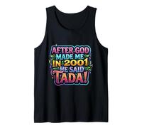 After God Made Me In 2001 He Said Tada Fiesta de cumpleaños para Mujer Camiseta sin Mangas