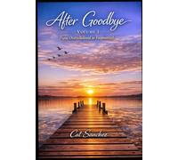 After Goodbye: From Overwhelmed to Empowered