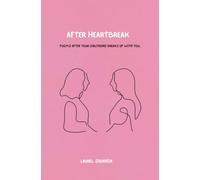After Heartbreak: Poems after your girlfriend breaks up with you.