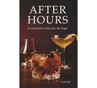 After Hours: 31 Cocktails to Slip Into the Night