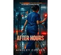 AFTER HOURS: A Gripping Medical Thriller and Romantic Suspense Novel