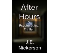 After Hours A Psychological Thriller: Quiet Pressure Thrillers Book 8: 10
